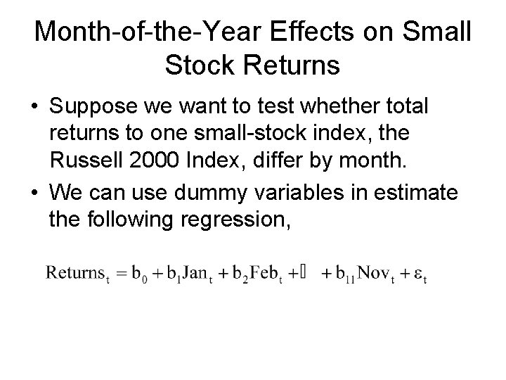 Month-of-the-Year Effects on Small Stock Returns • Suppose we want to test whether total