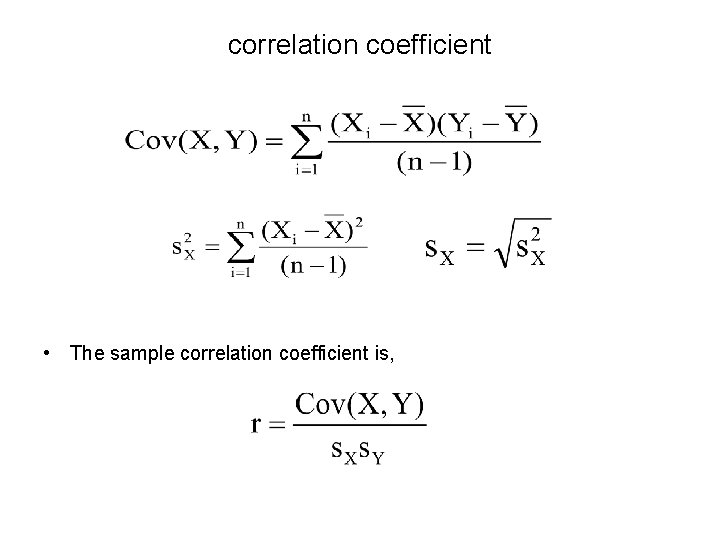 correlation coefficient • The sample correlation coefficient is, 