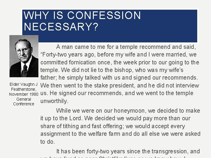 WHY IS CONFESSION NECESSARY? A man came to me for a temple recommend and