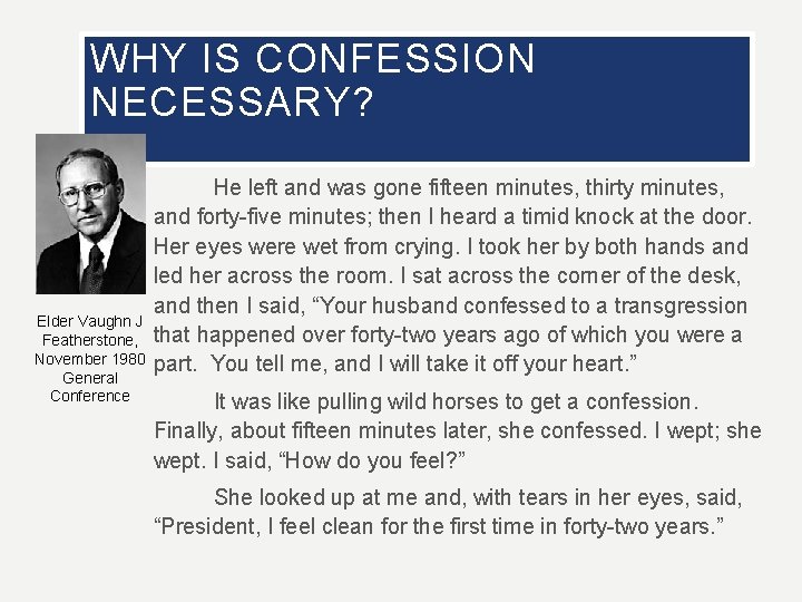 WHY IS CONFESSION NECESSARY? He left and was gone fifteen minutes, thirty minutes, and