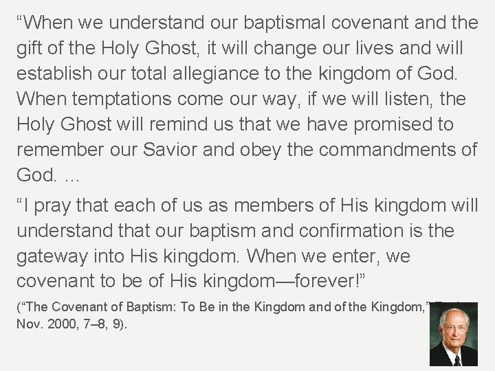 “When we understand our baptismal covenant and the gift of the Holy Ghost, it