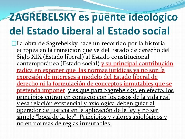 ZAGREBELSKY es puente ideológico del Estado Liberal al Estado social �La obra de Sagrebelsky