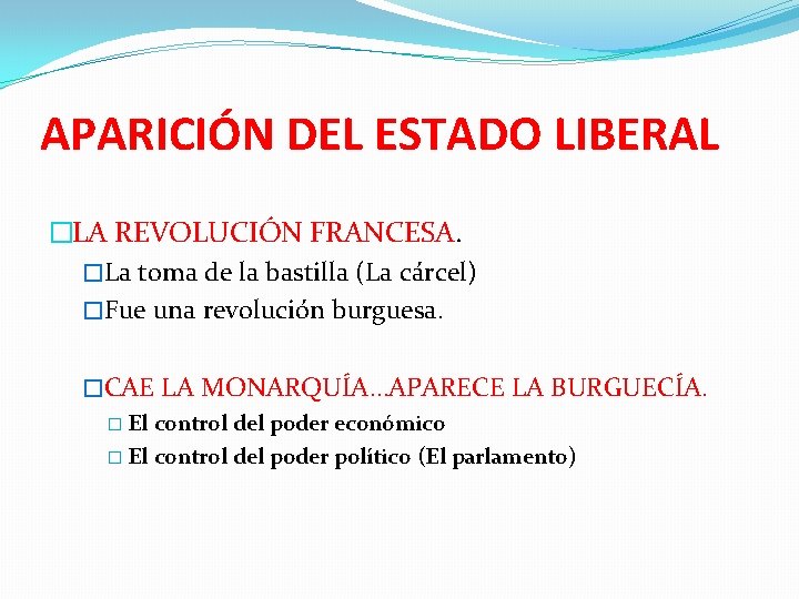 APARICIÓN DEL ESTADO LIBERAL �LA REVOLUCIÓN FRANCESA. �La toma de la bastilla (La cárcel)