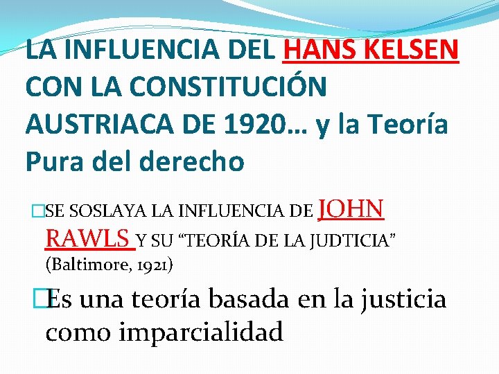 LA INFLUENCIA DEL HANS KELSEN CON LA CONSTITUCIÓN AUSTRIACA DE 1920… y la Teoría