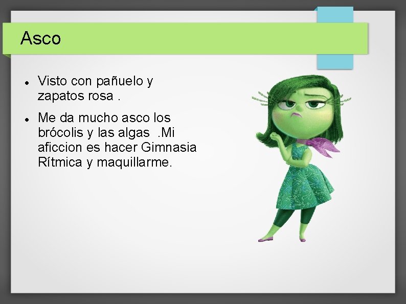 Asco Visto con pañuelo y zapatos rosa. Me da mucho asco los brócolis y
