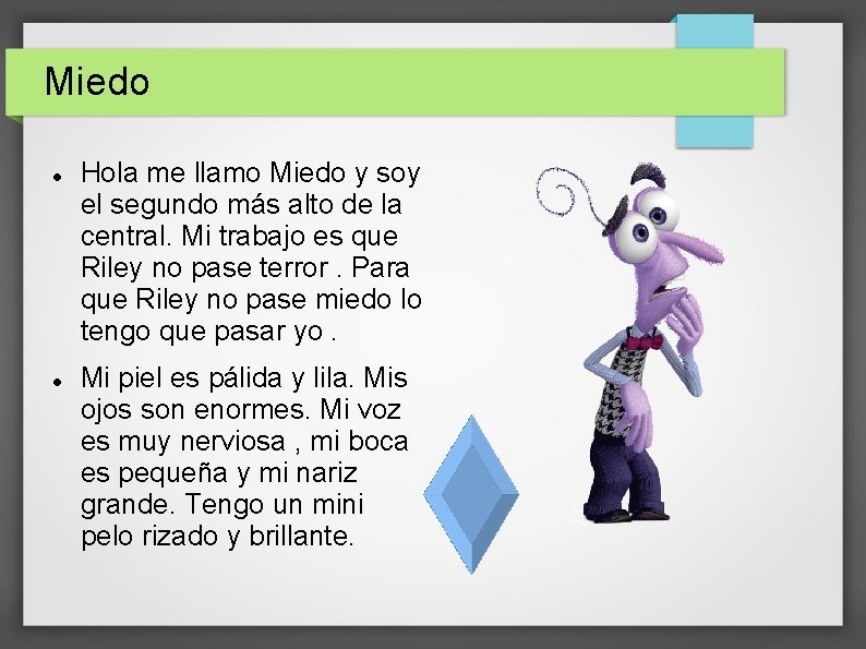 Miedo Hola me llamo Miedo y soy el segundo más alto de la central.