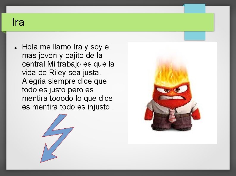 Ira Hola me llamo Ira y soy el mas joven y bajito de la