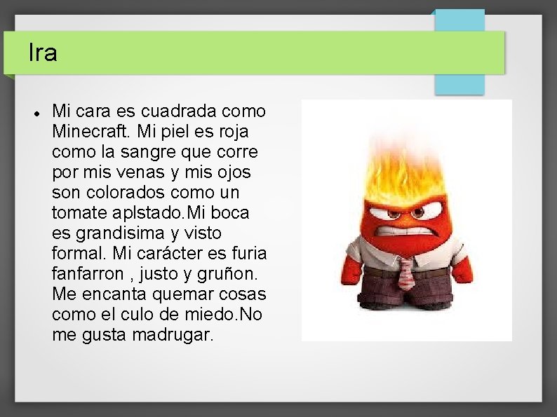 Ira Mi cara es cuadrada como Minecraft. Mi piel es roja como la sangre