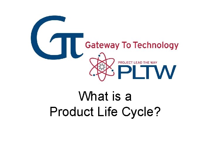 What is a Product Life Cycle? What is a Product Life Cycle?