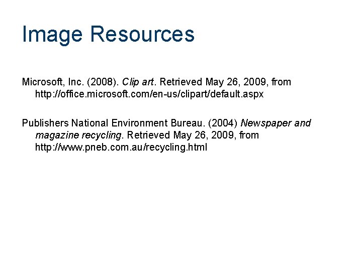 Image Resources Microsoft, Inc. (2008). Clip art. Retrieved May 26, 2009, from http: //office. Image Resources Microsoft, Inc. (2008). Clip art. Retrieved May 26, 2009, from http: //office.