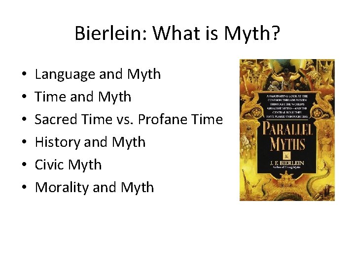 Bierlein: What is Myth? • • • Language and Myth Time and Myth Sacred