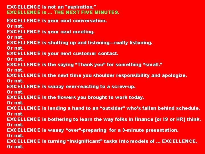 EXCELLENCE is not an "aspiration. " EXCELLENCE is … THE NEXT FIVE MINUTES. EXCELLENCE