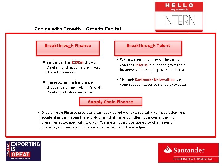 1 7 Coping with Growth – Growth Capital Breakthrough Finance § Santander has £ 1 7 Coping with Growth – Growth Capital Breakthrough Finance § Santander has £