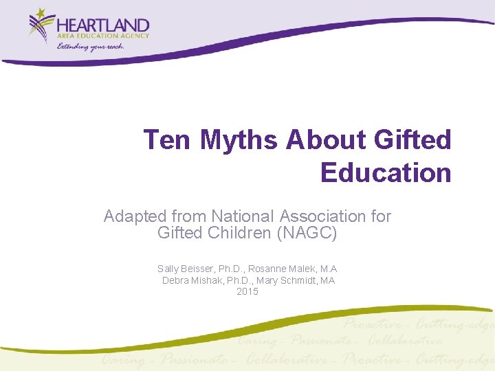 Ten Myths About Gifted Education Adapted from National Association for Gifted Children (NAGC) Sally