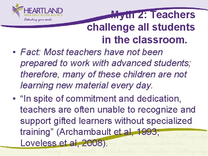 Myth 2: Teachers challenge all students in the classroom. • Fact: Most teachers have