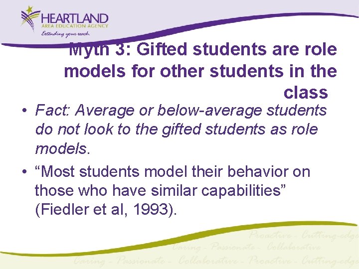 Myth 3: Gifted students are role models for other students in the class •