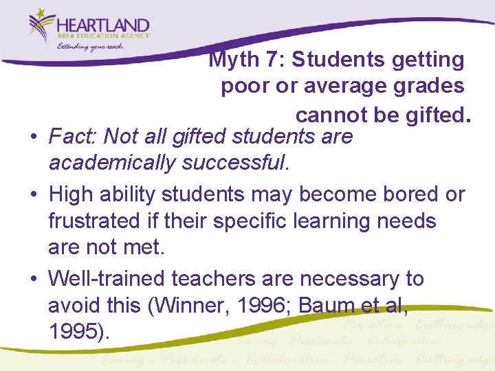 Myth 7: Students getting poor or average grades cannot be gifted. • Fact: Not
