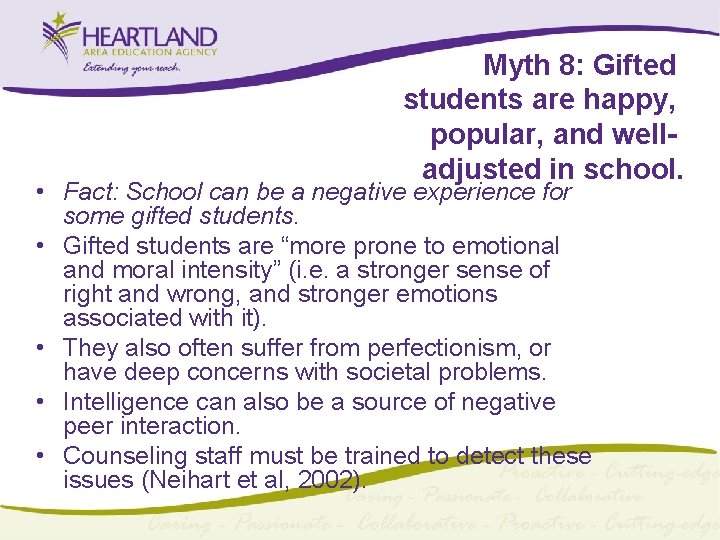 Myth 8: Gifted students are happy, popular, and welladjusted in school. • Fact: School