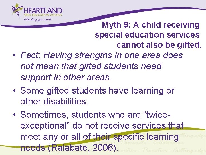 Myth 9: A child receiving special education services cannot also be gifted. • Fact: