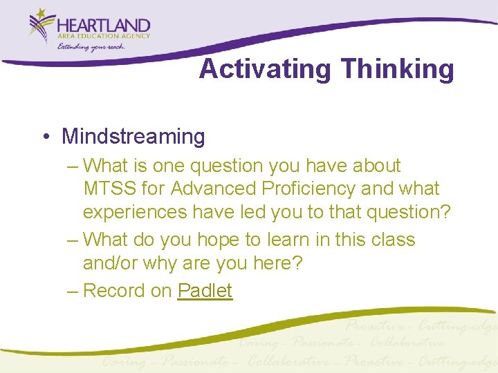 Activating Thinking • Mindstreaming – What is one question you have about MTSS for