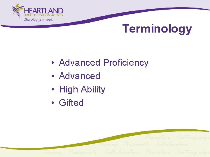 Terminology • • Advanced Proficiency Advanced High Ability Gifted Terminology • • Advanced Proficiency Advanced High Ability Gifted