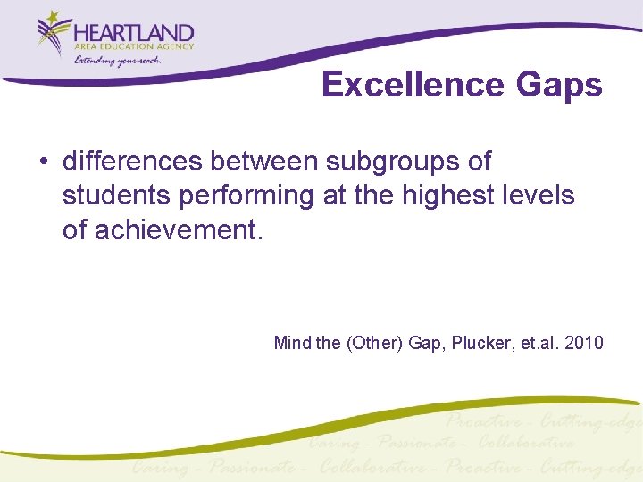 Excellence Gaps • differences between subgroups of students performing at the highest levels of