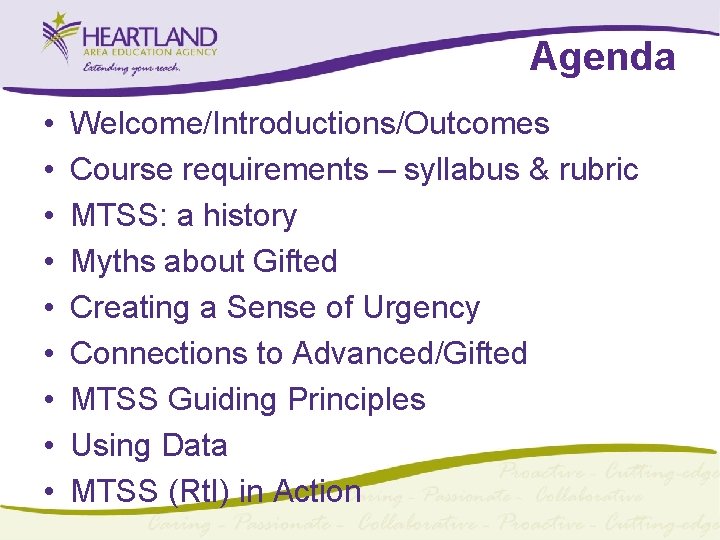 Agenda • • • Welcome/Introductions/Outcomes Course requirements – syllabus & rubric MTSS: a history