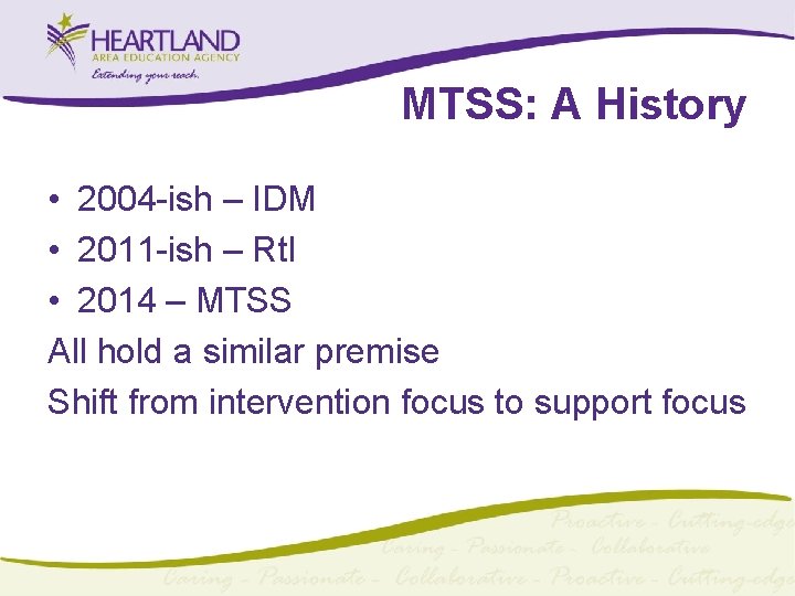 MTSS: A History • 2004 -ish – IDM • 2011 -ish – Rt. I