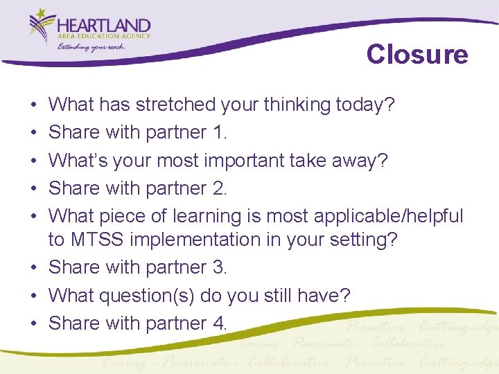 Closure • • • What has stretched your thinking today? Share with partner 1.
