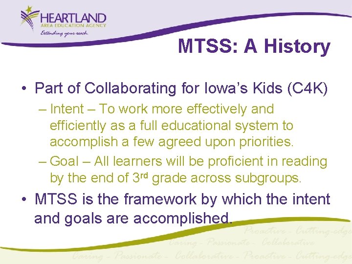 MTSS: A History • Part of Collaborating for Iowa’s Kids (C 4 K) –