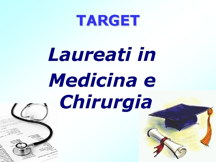 TARGET Laureati in Medicina e Chirurgia 