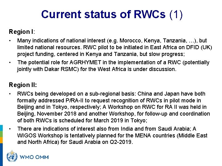 Current status of RWCs (1) Region I: • Many indications of national interest (e.