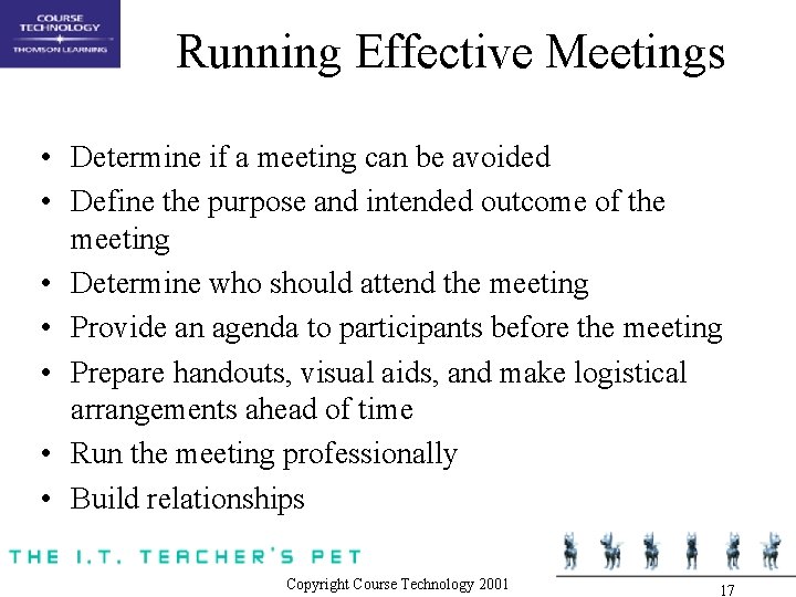 Running Effective Meetings • Determine if a meeting can be avoided • Define the