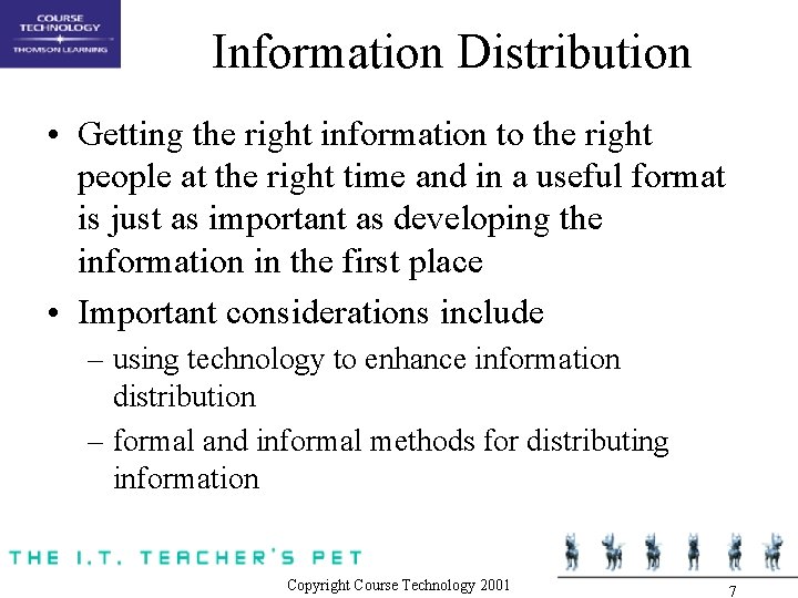 Information Distribution • Getting the right information to the right people at the right