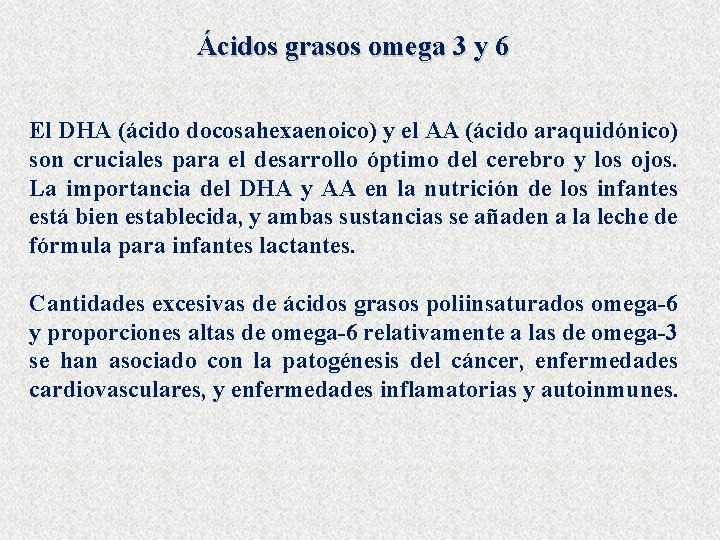 Ácidos grasos omega 3 y 6 El DHA (ácido docosahexaenoico) y el AA (ácido