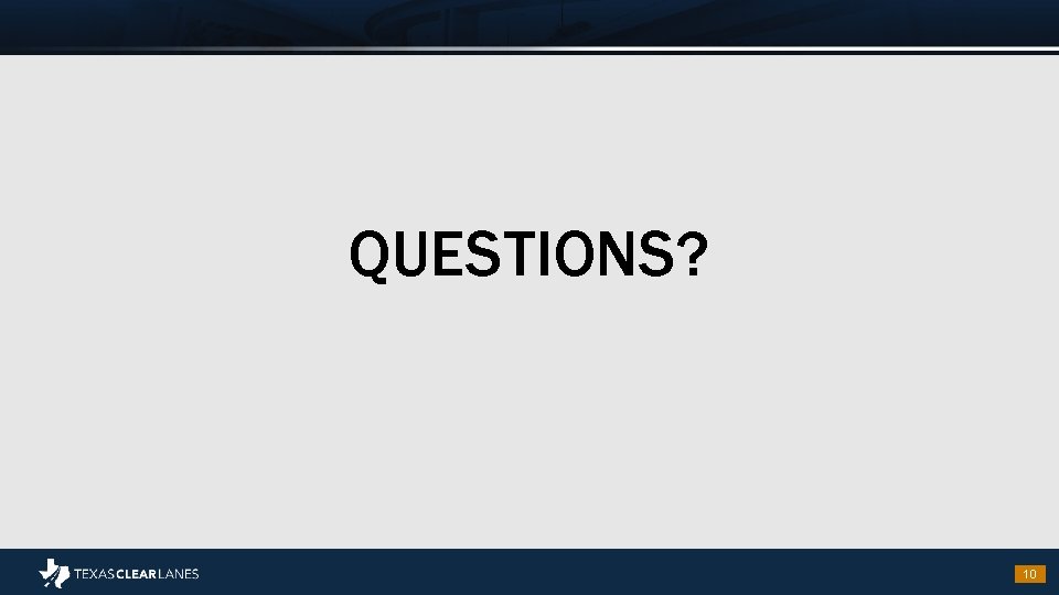 QUESTIONS? 10 