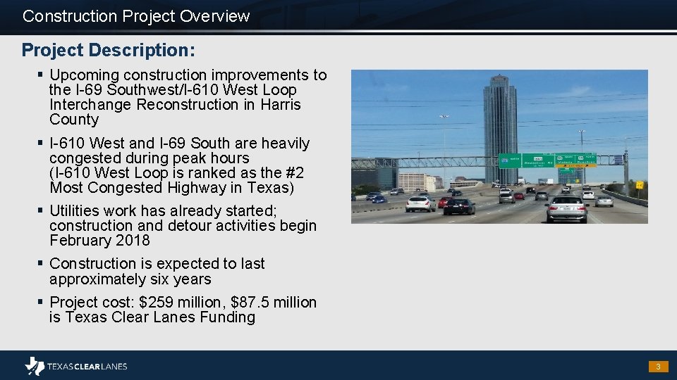 Construction Project Overview Project Description: § Upcoming construction improvements to the I-69 Southwest/I-610 West