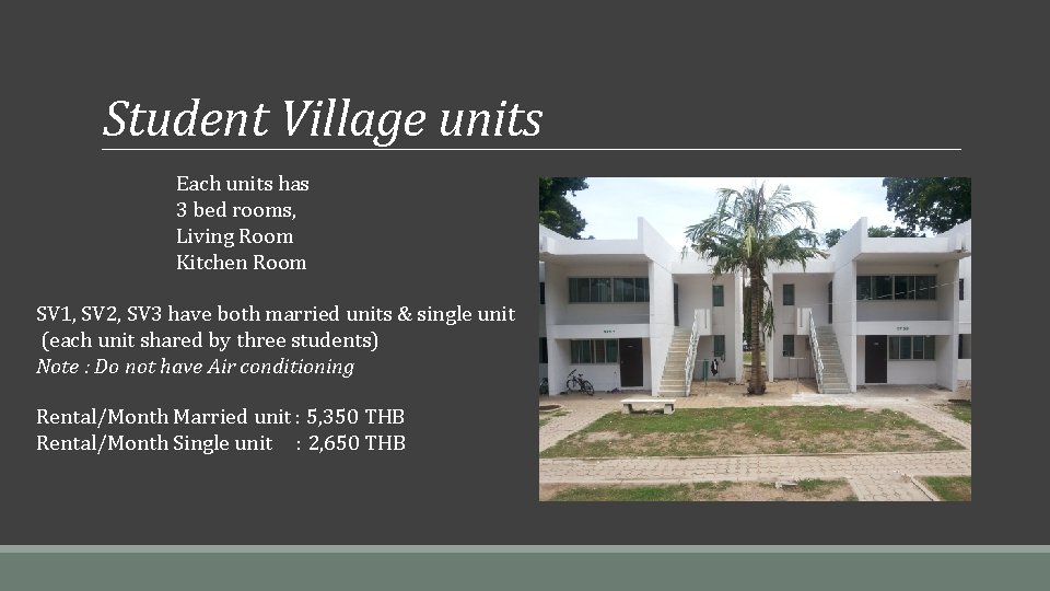 Student Village units Each units has 3 bed rooms, Living Room Kitchen Room SV