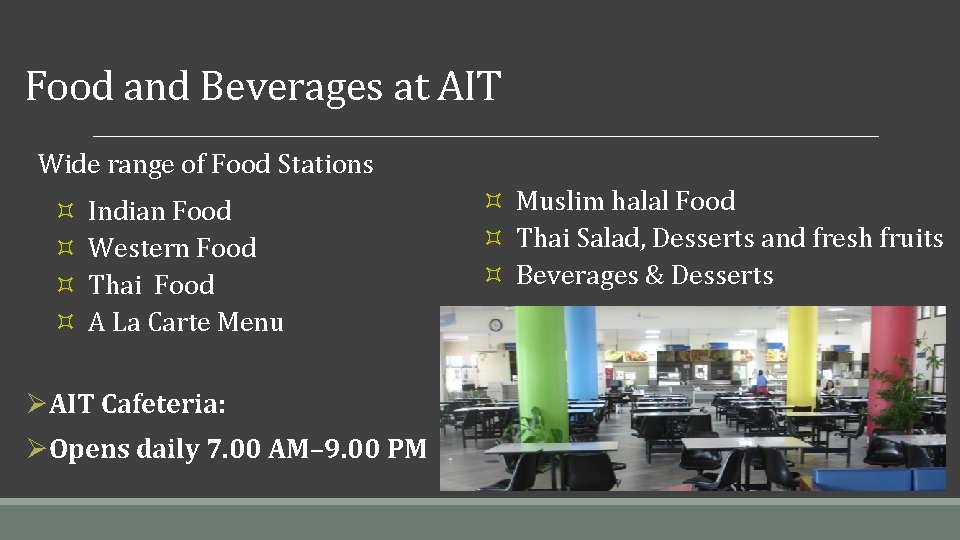 Food and Beverages at AIT Wide range of Food Stations ³ ³ Indian Food
