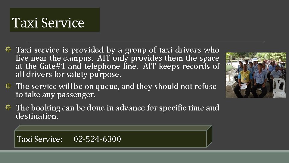Taxi Service ° Taxi service is provided by a group of taxi drivers who