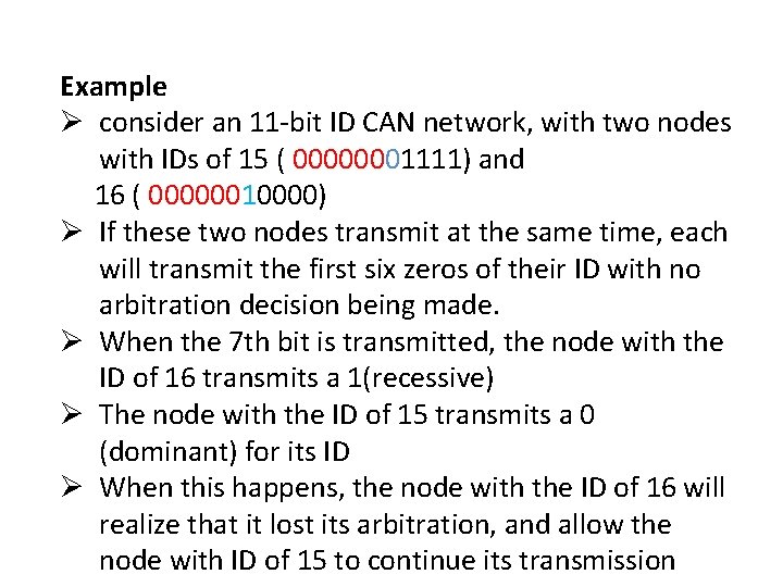 Example Ø consider an 11 -bit ID CAN network, with two nodes with IDs
