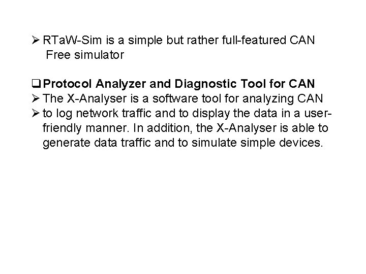 Ø RTa. W-Sim is a simple but rather full-featured CAN Free simulator q. Protocol