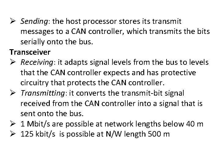 Ø Sending: the host processor stores its transmit messages to a CAN controller, which