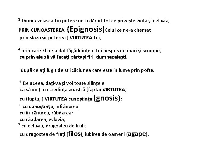 3 Dumnezeiasca Lui putere ne-a dăruit tot ce priveşte viaţa şi evlavia, PRIN CUNOASTEREA