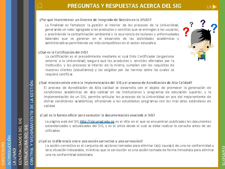 1/3 ¿Por qué implementar un Sistema de Integrado de Gestión en la UNAD? La 1/3 ¿Por qué implementar un Sistema de Integrado de Gestión en la UNAD? La