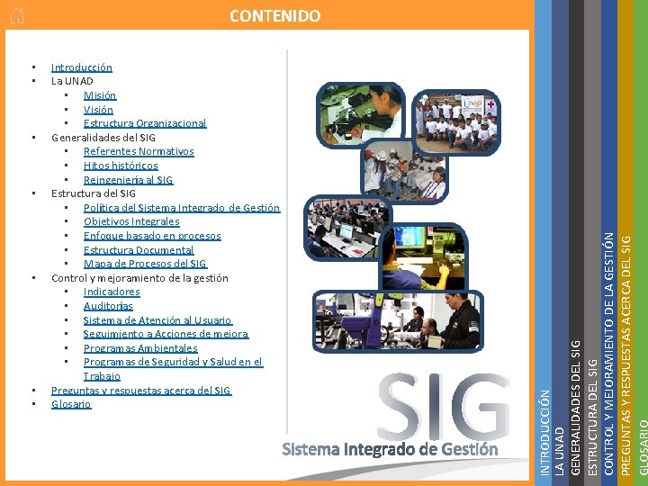 • • Introducción La UNAD • Misión • Visión • Estructura Organizacional Generalidades • • Introducción La UNAD • Misión • Visión • Estructura Organizacional Generalidades