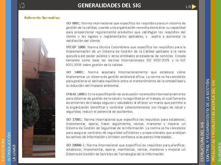 1/3 Referente Normativo ISO 9001: Norma Internacional que especifica los requisitos para un sistema 1/3 Referente Normativo ISO 9001: Norma Internacional que especifica los requisitos para un sistema