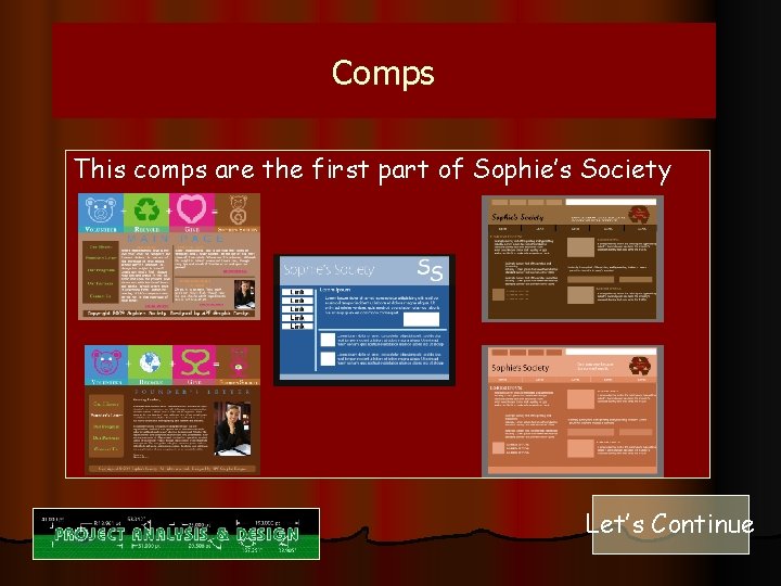 Comps This comps are the first part of Sophie’s Society Let’s Continue 