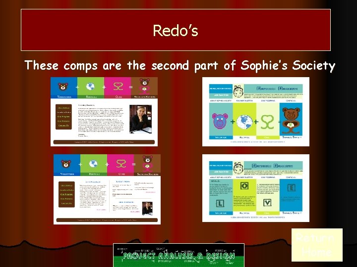 Redo’s These comps are the second part of Sophie’s Society Return Home 