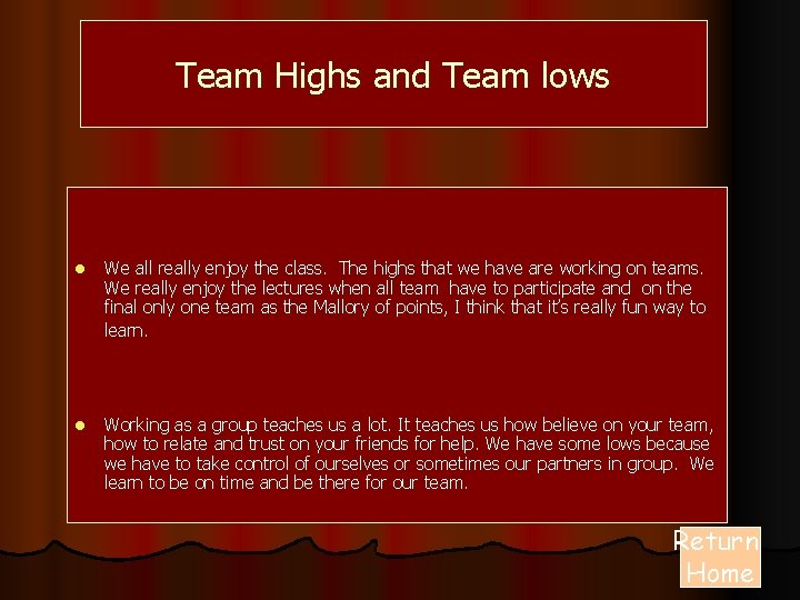 Team Highs and Team lows l We all really enjoy the class. The highs